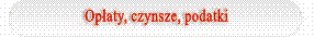 Opaty, czynsze, podatki
